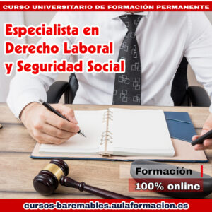 Curso jurídico de especialista en Derecho Laboral y Seguridad Social