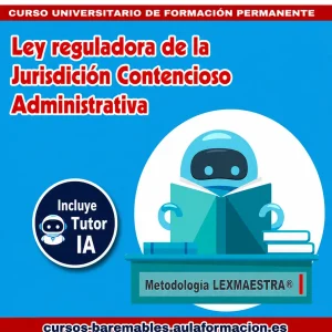 Ley Reguladora de la Jurisdicción Contencioso administrativa- Metodología LEXMAESTRA®
