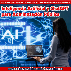 Inteligencia Artificial y ChatGPT para Administración Pública - AULAFORMACION