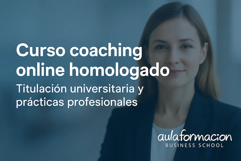 Curso coaching online homologado: titulación universitaria y prácticas profesionales