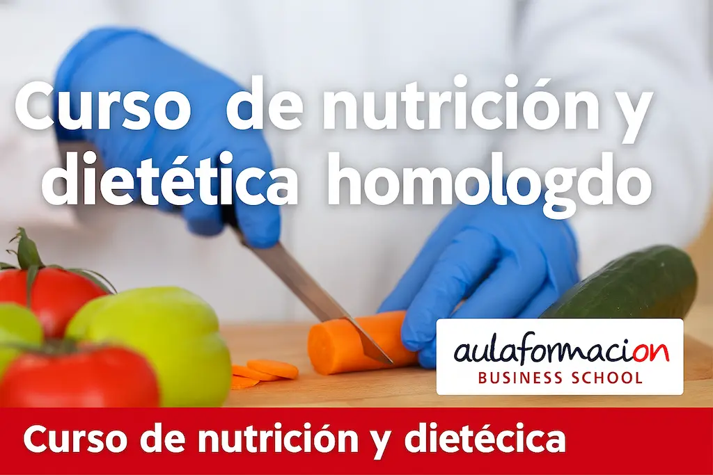 Curso nutrición y dietética homologado: certificado válido y 100% online