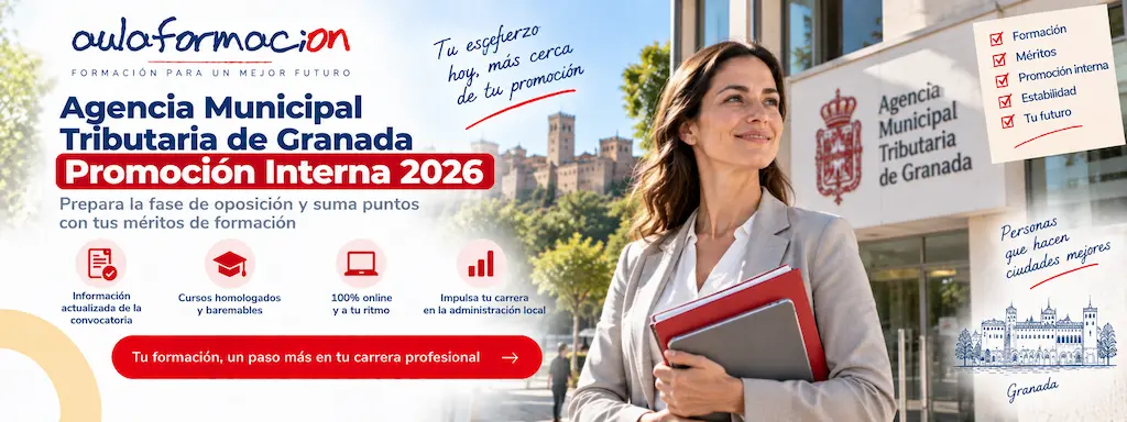 Oposiciones Agencia Municipal Tributaria Granada 2026: cómo sumar puntos con cursos en la fase de concurso