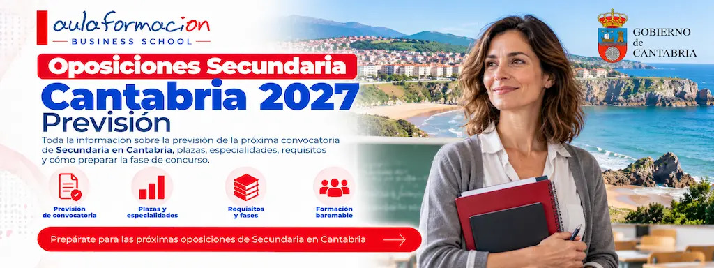 Oposiciones Secundaria Cantabria 2027: previsión de plazas y cómo preparar la fase de concurso